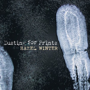 Hazel Winter | Dusting For Prints